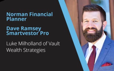 Norman Financial Planner – Dave Ramsey SmartVestor Pro – Luke Milholland – Vault Wealth Strategies